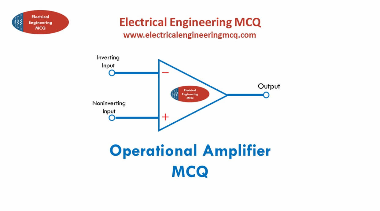 Op Amp MCQ - Operational Amplifier [Questions And Answer] • Electrical ...