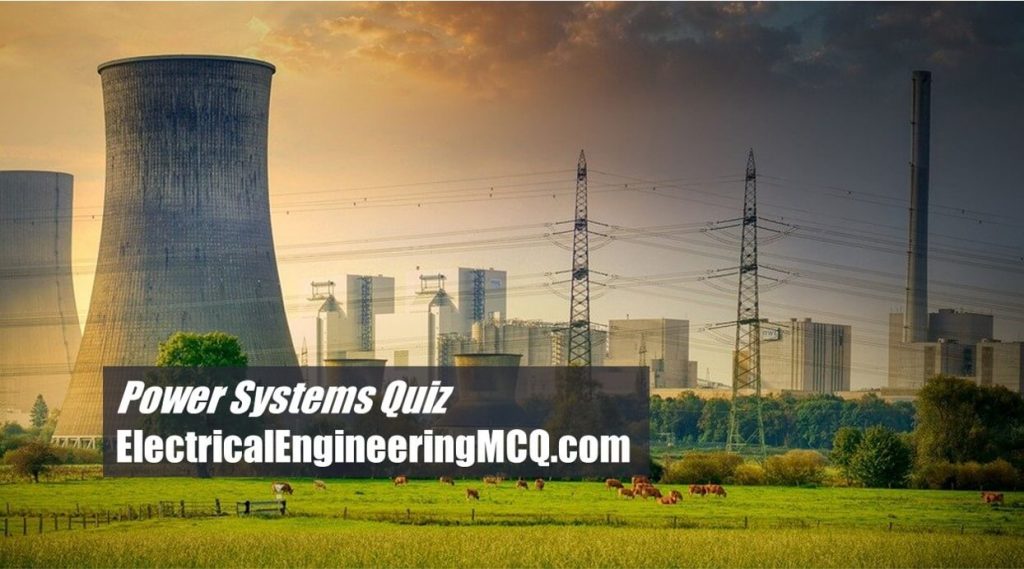 Power Systems MCQ Quiz Part 1 • Electrical Engineering MCQ